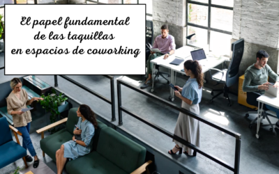 El papel fundamental de las taquillas en espacios de coworking
